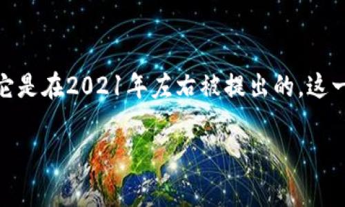 《龙之谷》（Dragon Nest）是一款由韩国艾尔游戏（Eyedentity Games）开发的多人在线角色扮演游戏（MMORPG）。关于《龙之谷》的区块链版本，它是在2021年左右被提出的。这一版本结合了区块链技术，以提供更多的玩家互动元素和经济系统。这一趋势在游戏行业日益增长，尤其是NFT（非同质化代币）和加密货币的使用上。

如果你对《龙之谷》区块链版有兴趣，建议关注相关的游戏公司消息和官方公告，以获取最新的信息和动态。