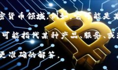 “tpwallet滑电”这个短语所涉及的内容可能与某些